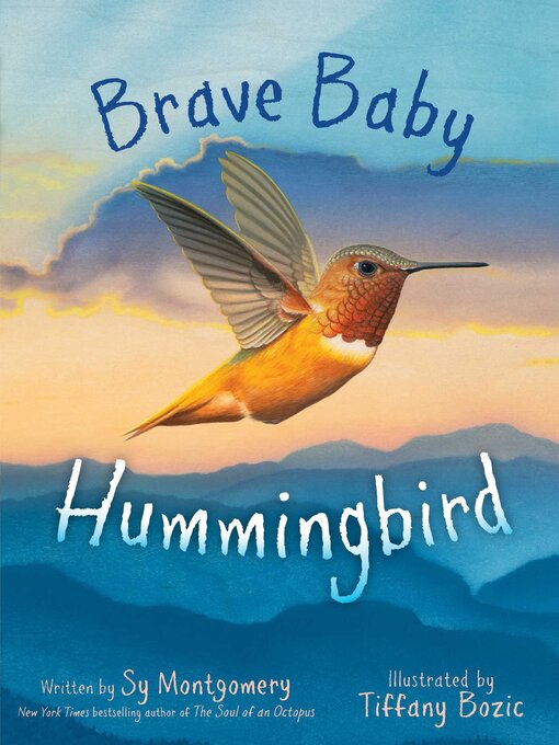 Title details for Brave Baby Hummingbird by Sy Montgomery - Available